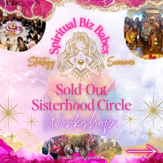 "Sold Out" Sisterhood Circle Workshop